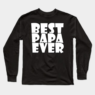 Best Papa Ever Long Sleeve T-Shirt